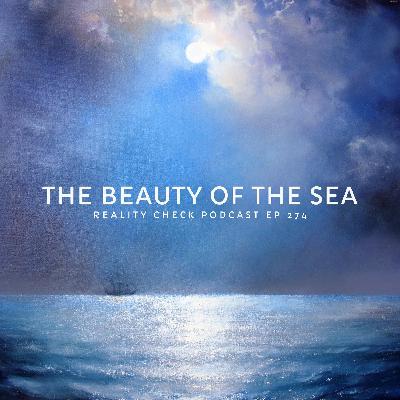 The Beauty Of The Sea | Ep 274 The Beauty Of The Sea | Ep 274