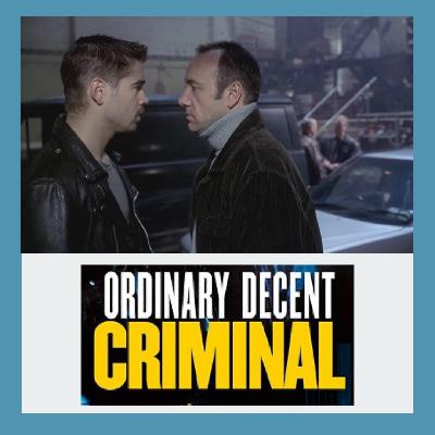 Ordinary Decent Criminal (2000) : His story's so stupid it's probably true.
