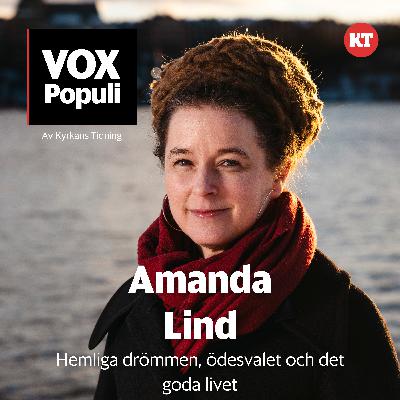 Amanda Lind om hemliga drömmen, ödesvalet och det goda livet