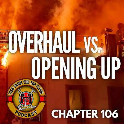 Chapter 106 Overhaul vs Opening UP a modern-day fireground epidemic