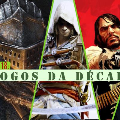 Jogos da década 2010 -2019 parte II - Ep. 18 - Sem Macete Podcast