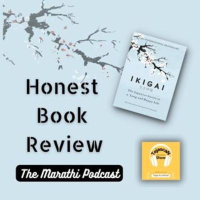 How to live happy Life? | Ikigai - Book Review | TejascaN Show | The Marathi Podcast | Ep. 7 How to live happy Life? | Ikigai - Book Review | TejascaN Show | The Marathi Podcast | Ep. 7