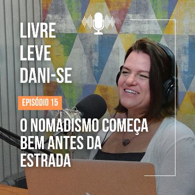 O nomadismo começa bem antes da estrada!