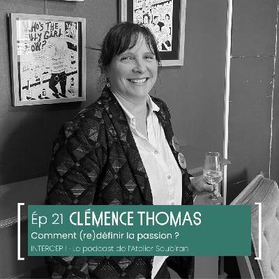 #21 · Clémence Thomas, redéfinir la passion #21 · Clémence Thomas, redéfinir la passion