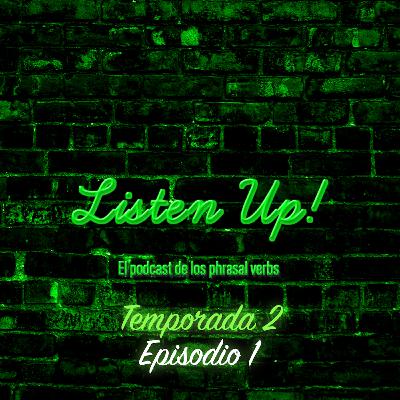 Episodio #1 | Temporada 2 🎧🧏🏻♂️ Listen Up!– El podcast de los phrasal verbs! Episodio #1 | Temporada 2 🎧🧏🏻♂️ Listen Up!– El podcast de los phrasal verbs!