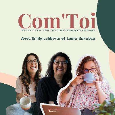 #122 - [CDC Table Ronde] Communiquer sans s’épuiser : nos plans d’actions avec Emily Laliberté et Laura Bokobza