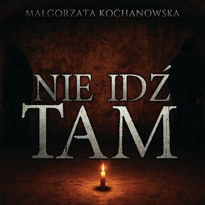 Nie idź tam - CreepyPasta Nie idź tam - CreepyPasta