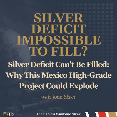 Silver Deficit Can't Be Filled: Why This Mexico High-Grade Project Could Explode – Mithril CEO Silver Deficit Can't Be Filled: Why This Mexico High-Grade Project Could Explode – Mithril CEO