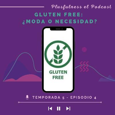 Gluten free, ¿moda o necesidad? - Temp. 5/Ep. 4