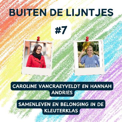 #7 | 'Samenleven en belonging in de kleuterklas' - in gesprek met Hannah Andries en Caroline Vancraeyveldt #7 | 'Samenleven en belonging in de kleuterklas' - in gesprek met Hannah Andries en Caroline Vancraeyveldt
