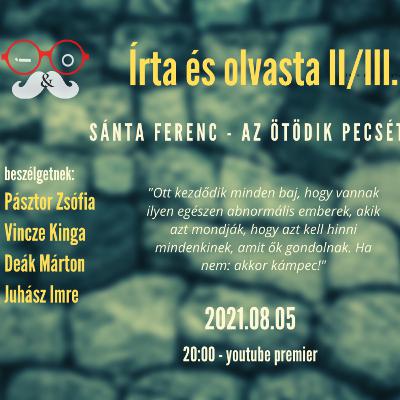 Sánta Ferenc: Az ötödik pecsét - Írta és olvasta S02E03