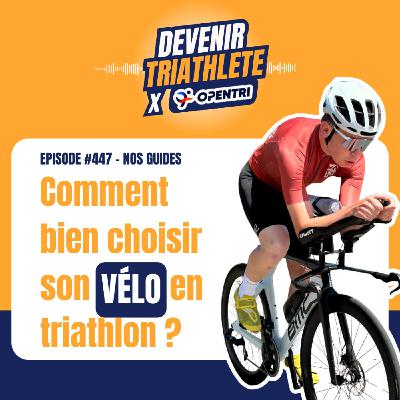 #447 [GUIDE] Comment bien choisir son vélo en triathlon ?