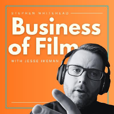 BoF #88 — Why Better Gear Won’t Fix Your Film | Stephen Whitehead, CS.