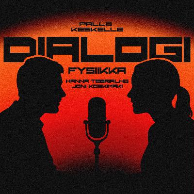 Dialogi #1: Fysiikka