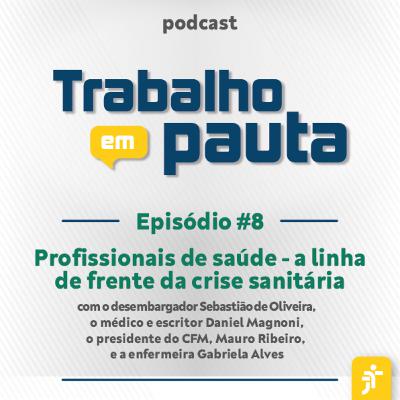 #8 - Profissionais de saúde – a linha de frente da crise sanitária #8 - Profissionais de saúde – a linha de frente da crise sanitária