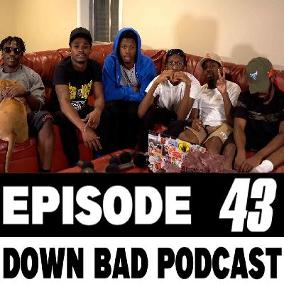 THE HIGH PODCAST! / OUR FIRST TIME TAKING AN ...| Down Bad Podcast Episode 43