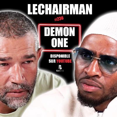 #230 LeChairman & Demon One parlent Industrie, Intouchable, Maladie, Famille, Politique, Résilience
