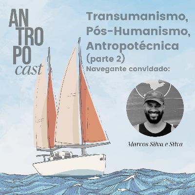 54. Transumanismo, Pós-humanismo e Antropotécnica (parte 2)
