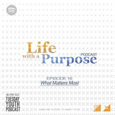 S2E16 - What Matters Most (with Sarah Alsua) - Life With A Purpose Series S2E16 - What Matters Most (with Sarah Alsua) - Life With A Purpose Series