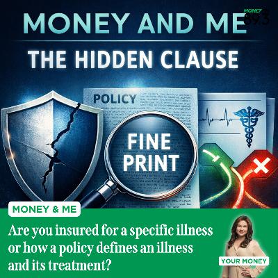 Money and Me: Are you insured for a specific illness or how a policy defines an illness and its treatment?