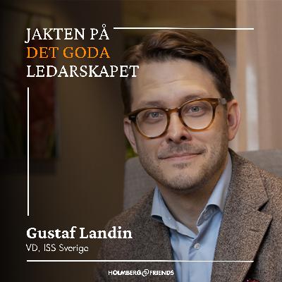 Som VD måste du våga ta ditt mandat hela vägen - Gustaf Landin, ISS Sverige
