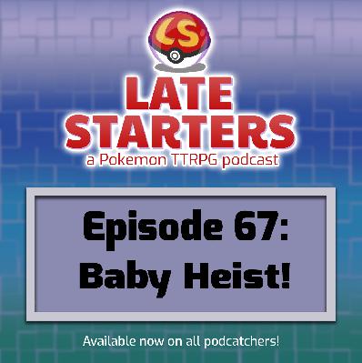 Episode 67 - Baby Heist