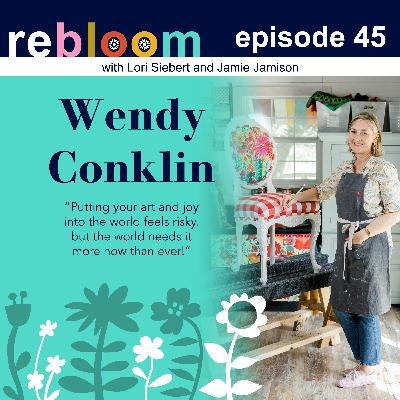 ReBloom Podcast: Finding Joy, Color & Confidence with Wendy Conklin of Chair Whimsy