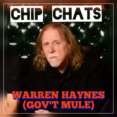 Chip Chats - Warren Haynes (Gov't Mule)