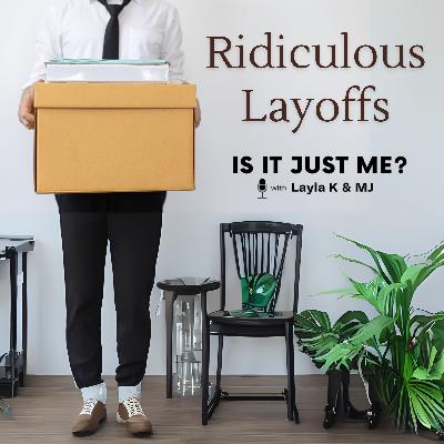 Ridiculous Layoffs
