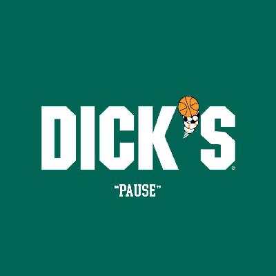 Episode 128: YOU CAN'T BEAT DICK'S! (pause)
