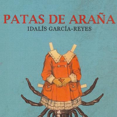 Episodio 5: Patas de araña, de Idalís García-Reyes, Castigo de Frederic Von Schirach y 14 de julio, de Éric Vuillard