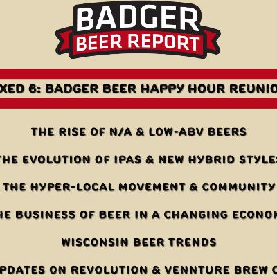 Badger Beer Report Mixed 6: Badger Beer Happy Hour Reunion