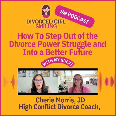 How to Step Out of the Divorce Power Struggle and Into a Better Future