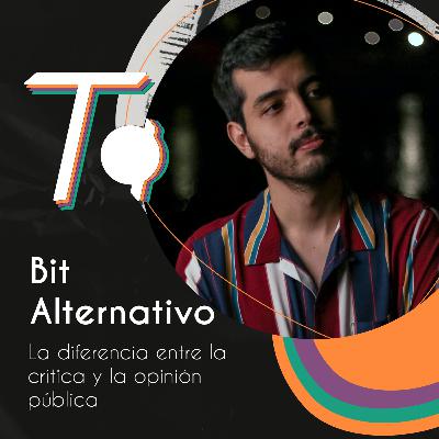 Bit // La diferencia entre la crítica y la opinión pública
