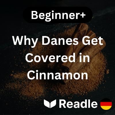 Learn German EP 43 - Why Danes Get Covered in Cinnamon (Beginner+)