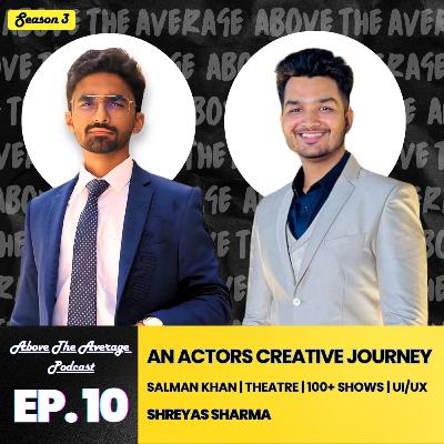 An Actors Creative Journey | Shreyas Sharma | S3 | EP-10 | Chaitanya Nawathe