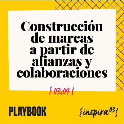Playbook Inspira I Construcción de marcas a partir de alianzas y colaboraciones I Fede Barallobre