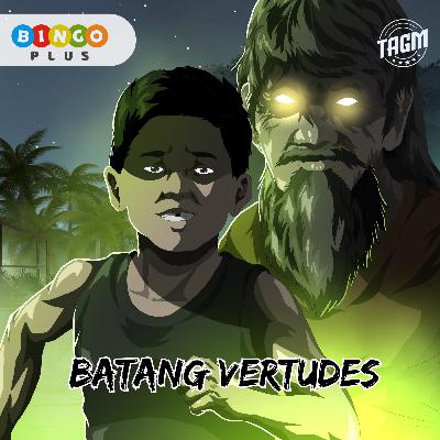 Episode 178 : Batang Vertudes Episode 178 : Batang Vertudes