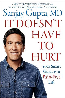 Sanjay Gupta & Eric Topol - Discuss “It Doesn’t Have to Hurt” book