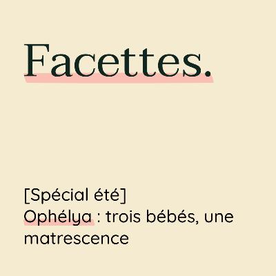 Ophélya : trois bébés, une matrescence