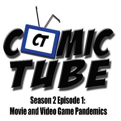 Comic Tube - Episode 10: Movie and Video Game Pandemics Comic Tube - Episode 10: Movie and Video Game Pandemics