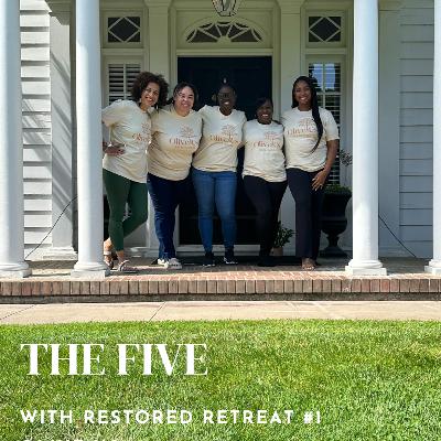 Episode 61: THE FIVE w/ Restored Retreat #1