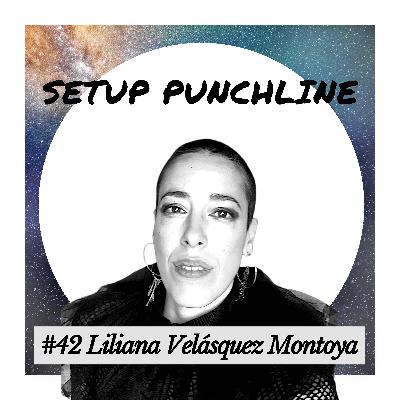 SP42: Liliana Velásquez Montoya on dating and attention-seeking