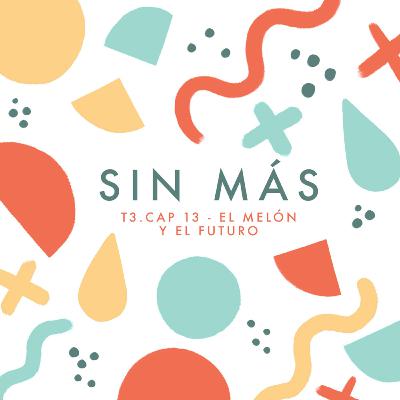 El melón y el futuro