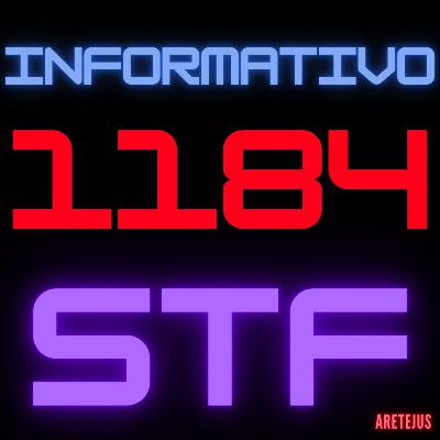 Informativo STF 1184 em Audiobook 🎧📚 Informativo STF 1184 em Audiobook 🎧📚