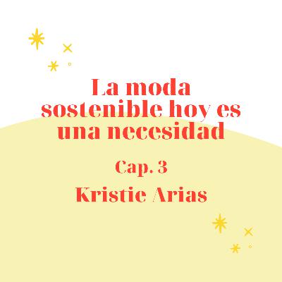 Kristie Arias - La moda sostenible hoy es una necesidad