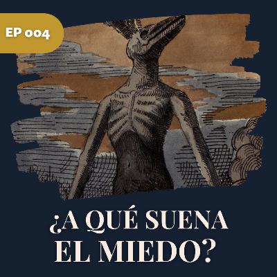 ¿A qué suena el miedo? ¿A qué suena el miedo?