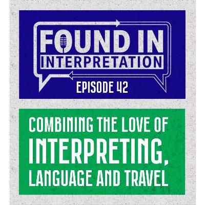 Ep. 42 - Carmen Figueroa Sotelo, Adventures of a Nomad Interpreter