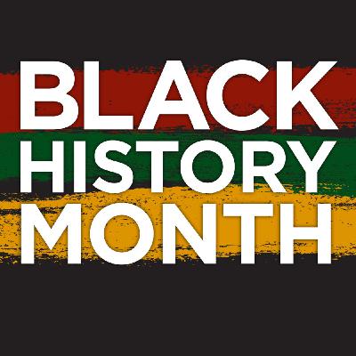 Black History Month - Part 2 Black History Month - Part 2
