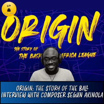 Interview with Segun Akinola - Composer of Origin: The Story of the Basketball Africa League